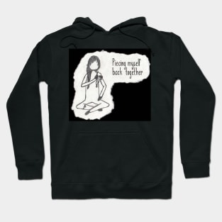 Piecing Myself Back Together Hoodie